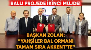 Ballı Projede ikinci müjde! Başkan Zolan: “Yahşiler Bal Ormanı tamam sıra Akkent’te”