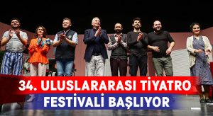 34. Uluslararası Tiyatro Festivali Başlıyor