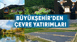 Büyükşehir çevre yatırımlarıyla örnek oluyor