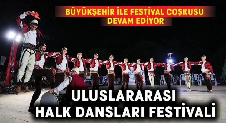 Büyükşehir ile festival coşkusu devam ediyor