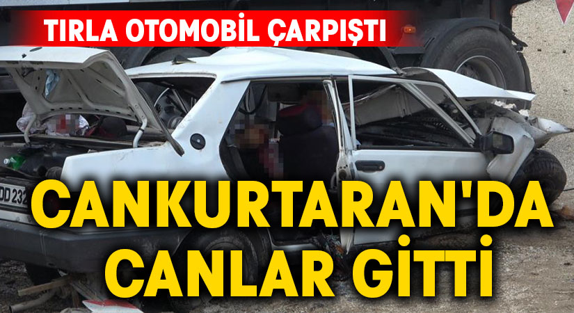 Cankurtaran’da canlar gitti