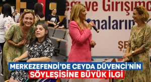 Ceyda Düvenci Merkezefendi’de üretici kadınlar ile bir araya geldi