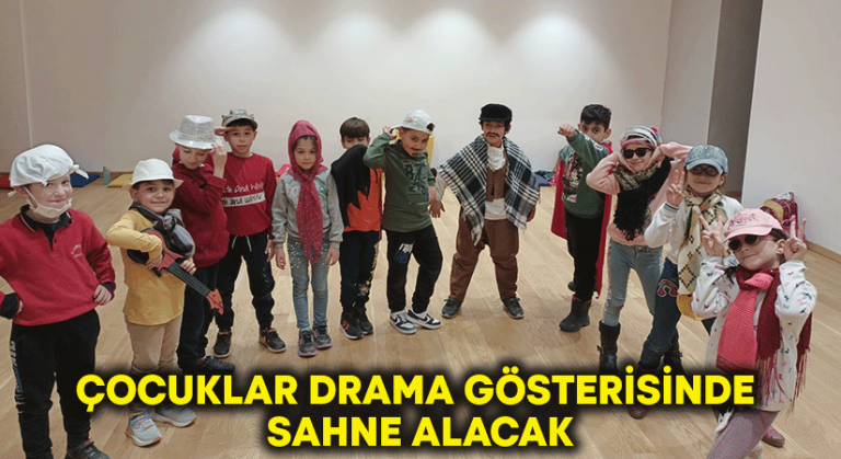 Çocuklar drama gösterisinde sahne alacak