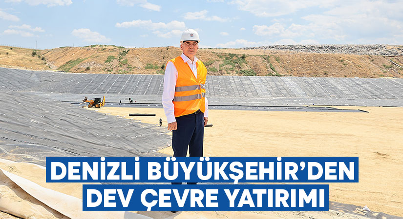 Denizli Büyükşehir’den dev çevre yatırımı