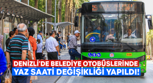 Denizli’de belediye otobüslerinde yaz saati değişikliği yapıldı!