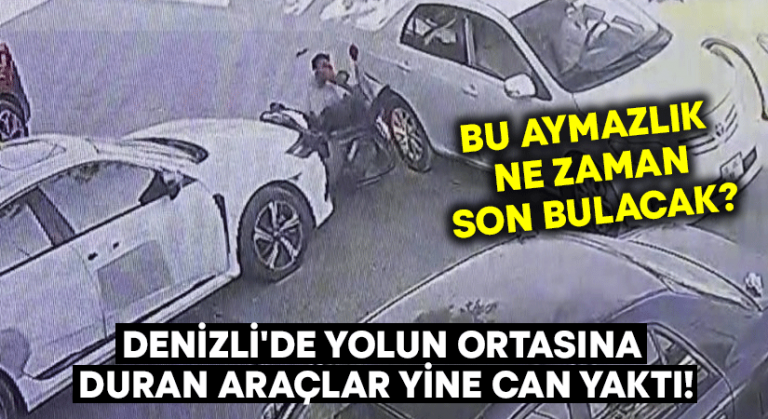 Denizli’de yolun ortasına bırakılan araçlar yine can yaktı!