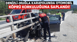 Denizli-Muğla karayolunda otomobil köprü korkuluğuna saplandı!