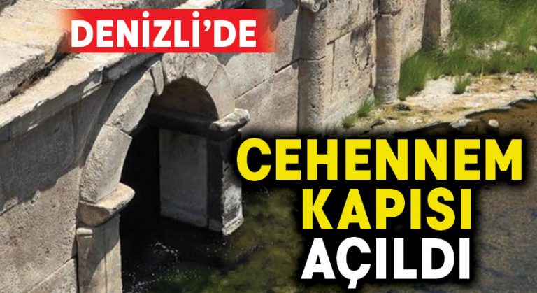 Denizli’de ‘Cehennem Kapısı’ açıldı