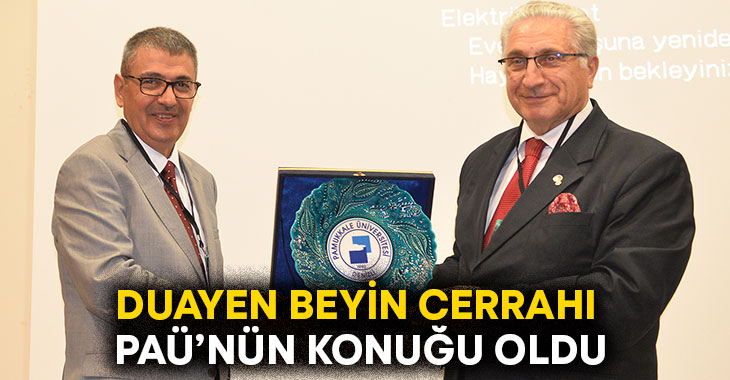 Duayen Beyin Cerrahı PAÜ’nün Konuğu Oldu