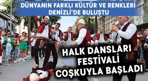 Dünyanın farklı kültür ve renkleri Denizli’de buluştu