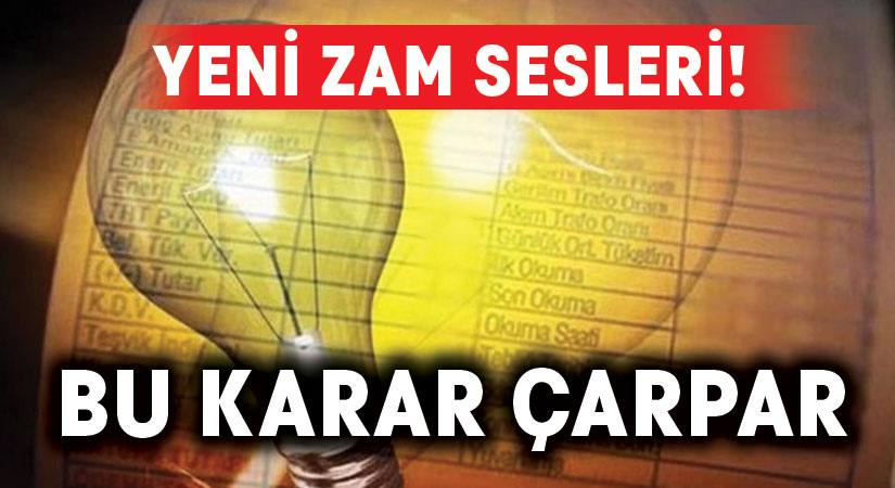 Elektriğe yeni zam yolda!