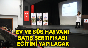 Ev ve Süs Hayvanı Satış Sertifikası Eğitimi yapılacak