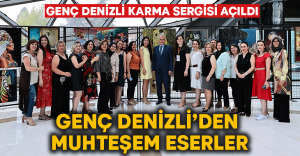 Genç Denizli’den muhteşem eserler