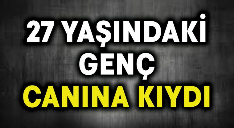 Genç yaşta canına kıydı