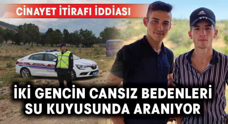 İki gencin cansız bedenleri su kuyusunda aranıyor