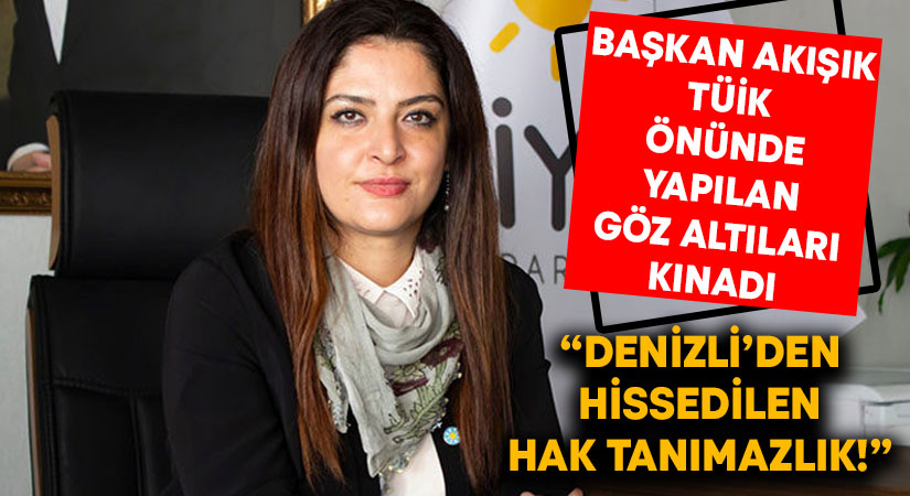 Başkan Akışık TÜİK önünde yapılan göz altıları kınadı “Denizli’den hissedilen hak tanımazlık!”