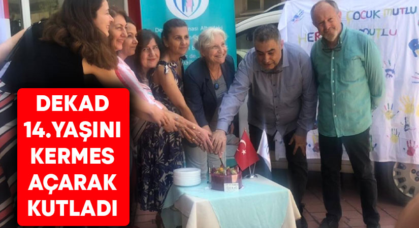 DEKAD 14.yaşını kermes açarak kutladı