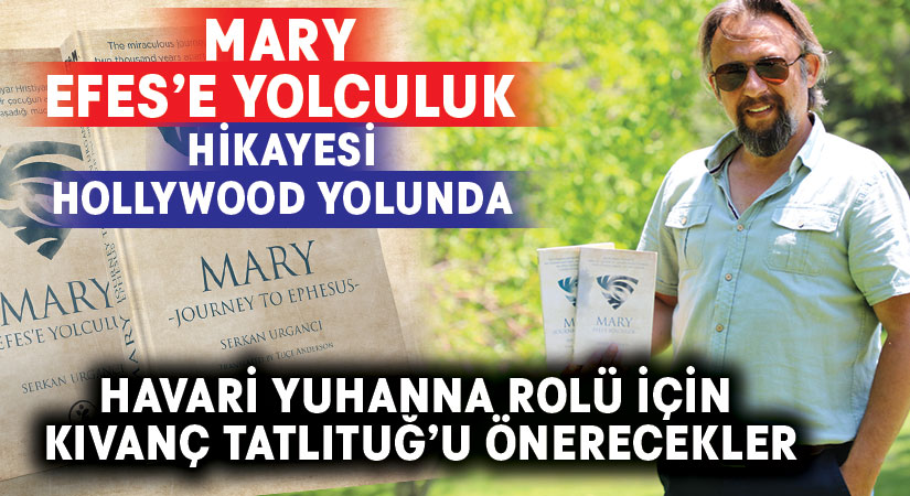 Mary Efes’e Yolculuk Hikayesi Hollywood Yolunda