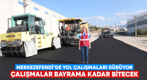 Merkezefendi’de yol çalışmaları sürüyor.. Bayrama kadar bitecek!