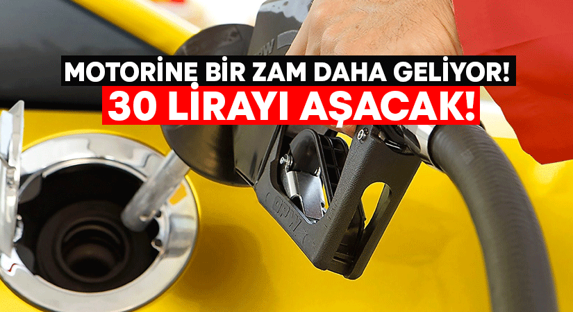 Motorine bir zam daha geliyor! 30 Lirayı aşacak!