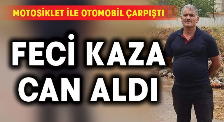 Motosiklet sürücüsü kazada can verdi