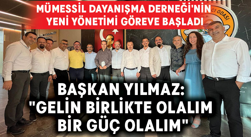 Mümessil Dayanışma Derneği’nin yeni yönetimi göreve başladı