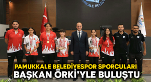 Pamukkale Belediyespor Sporcuları Başkan Örki’yle Buluştu