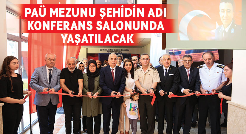 PAÜ Mezunu Şehidin Adı Konferans Salonunda Yaşatılacak