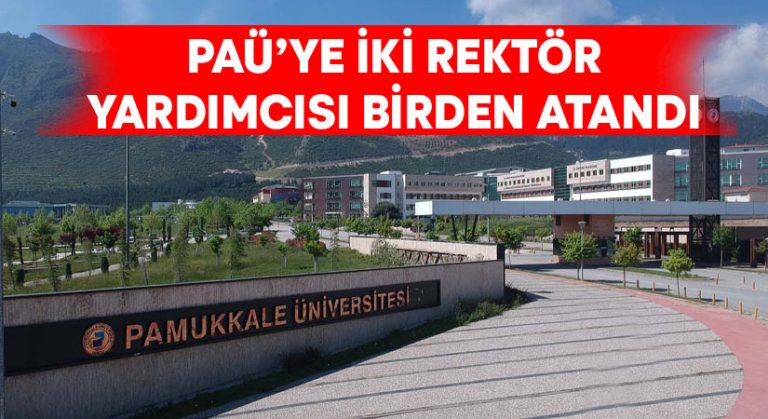 PAÜ’ye iki rektör yardımcısı birden atandı