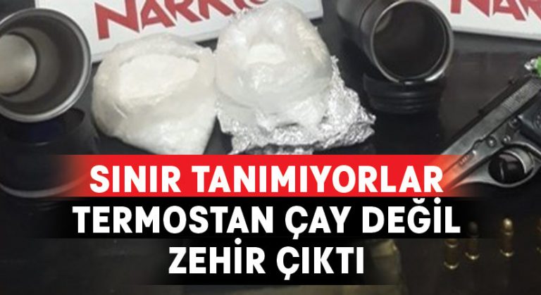 Termostan çay değil uyuşturucu çıktı