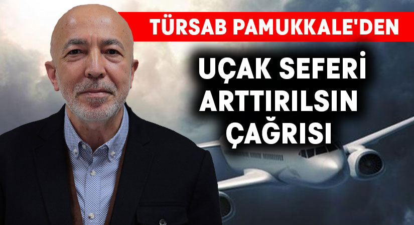 TÜRSAB Pamukkale’den uçak seferi çağrısı