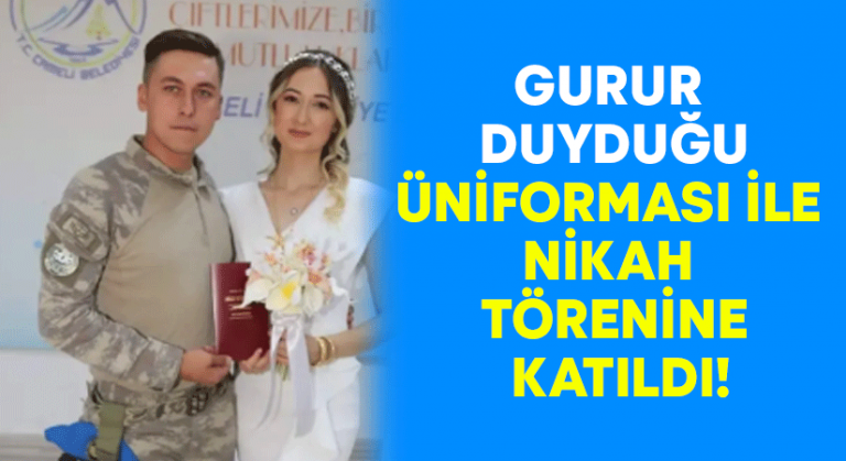 Üniforması ile nikah törenine katıldı!