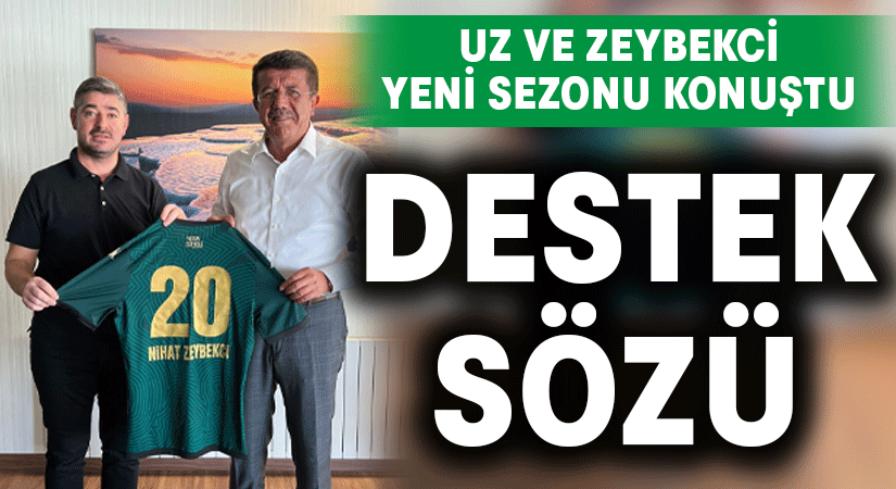 Zeybekci’den Denizlispor’a destek sözü