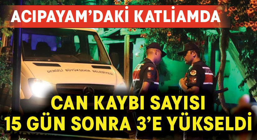 Acıpayam’daki katliamda ölü sayısı 3’e yükseldi