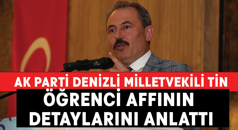 AK Parti’li Tin, öğrenci affının detaylarını anlattı