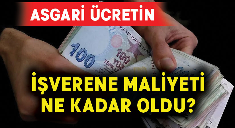 Asgari ücretin işverene maliyeti ne kadar oldu?