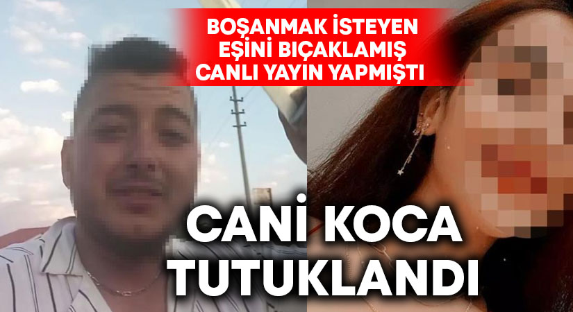 Bıçakla ağır yaraladığı eşinin hesabından canlı yayın yapan koca tutuklandı