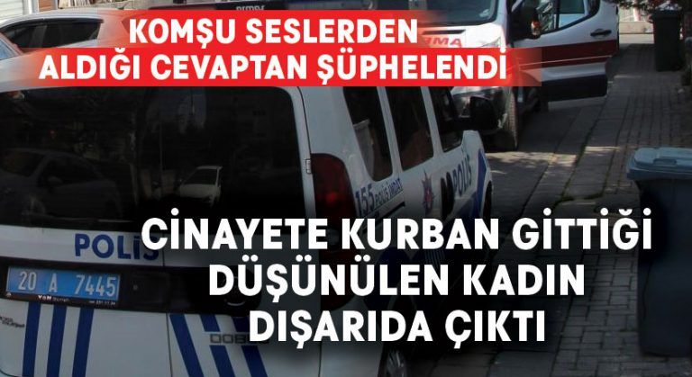 Cinayete kurban gittiği düşünülen kadın için komşu ve polis seferber oldu