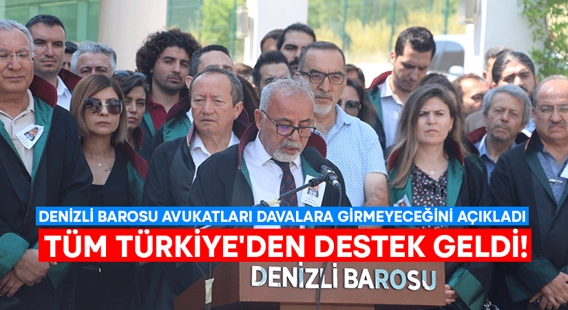 Denizli Barosu avukatları davalara girmeyeceğini açıkladı.. Tüm Türkiye’den destek geldi!