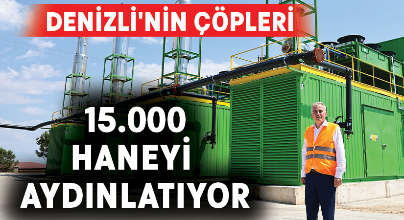 Denizli’nin çöpleri 15.000 haneyi aydınlatıyor