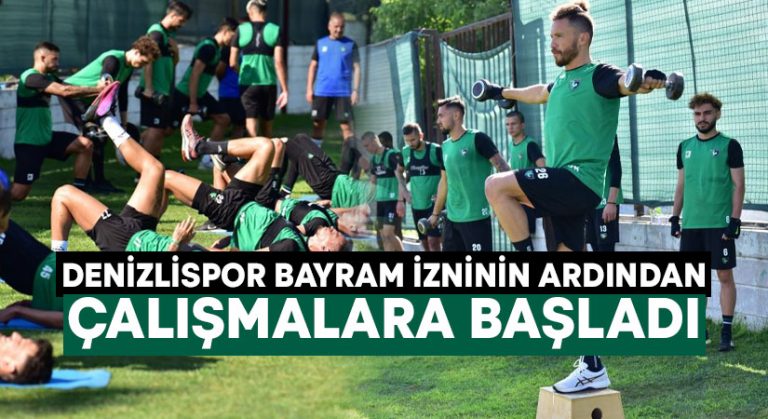 Denizlispor bayram izninin ardından çalışmalara başladı