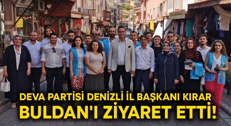 DEVA Partisi Denizli İl Başkanı Kırar Buldan’ı ziyaret etti!