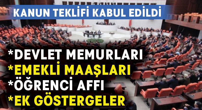 Devlet memurları ile ilgili düzenlemeler, emekli aylıklarını içeren kanun teklifi kabul edildi