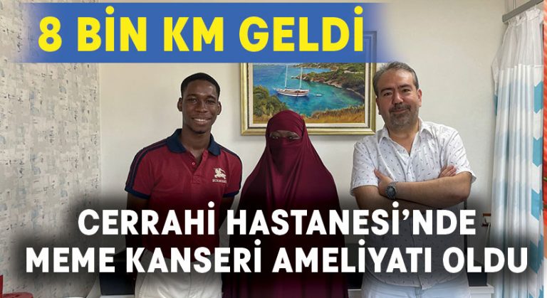 Dünyanın Bir Ucundan Gelerek Cerrahi Hastanesi’nde Meme Kanseri Ameliyatı Oldu