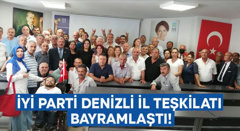 İYİ Parti Denizli il teşkilatı bayramlaştı!