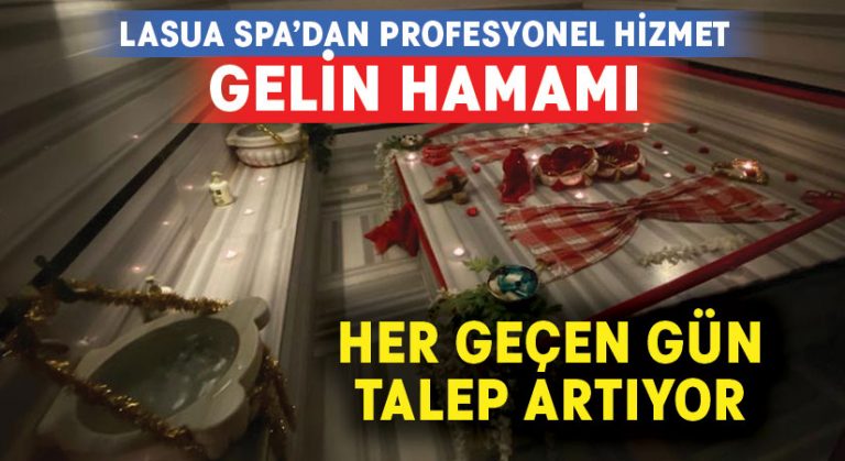 Lasua Spa’nın Gelin Hamamı Hizmeti Tam Not Alıyor