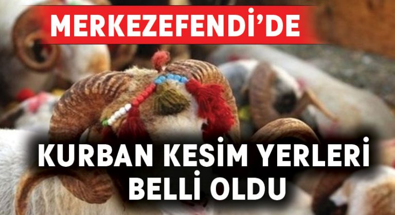 Merkezefendi’de kurban kesim yerleri belli oldu