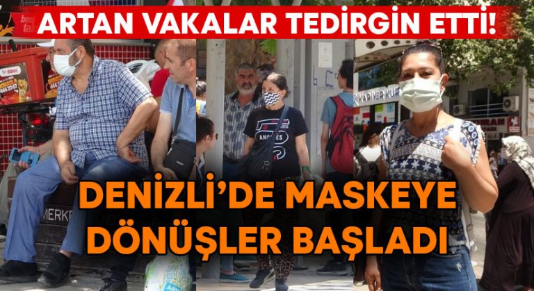 Artan vakalar tedirgin etti! Denizli’de maskeye dönüşler başladı