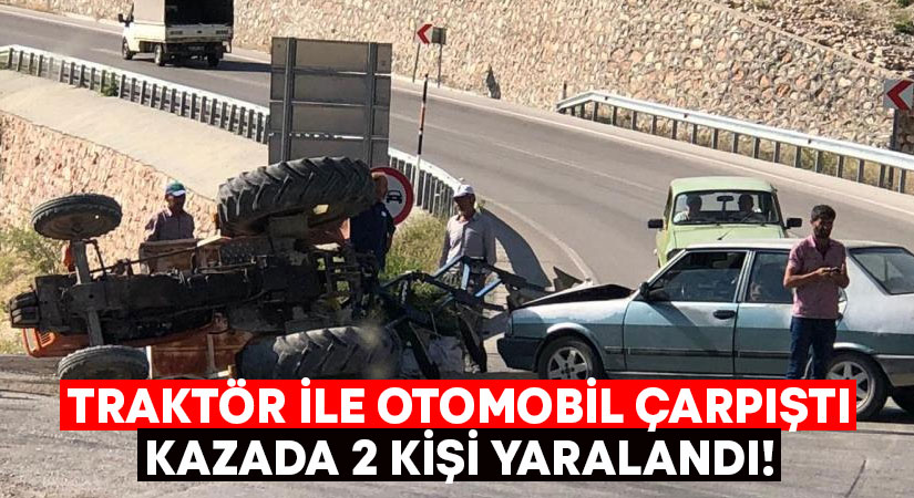 Traktör ile otomobil çarpıştı.. Kazada 2 kişi yaralandı!