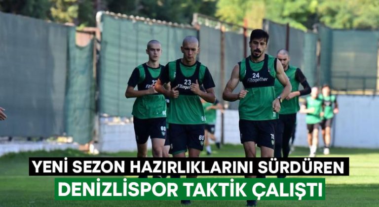 Yeni sezon hazırlıklarını sürdüren Denizlispor taktik çalıştı